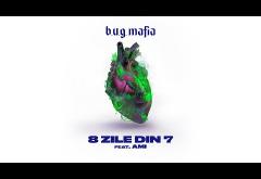 B.U.G. Mafia feat. Ami - 8 zile din 7 | piesă nouă