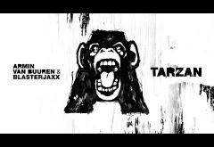 Armin van Buuren & Blasterjaxx - Tarzan | piesă nouă
