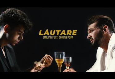 Emilian feat. Dorian Popa - Lăutare | videoclip