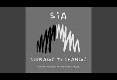 Sia - Courage to Change | piesă nouă
