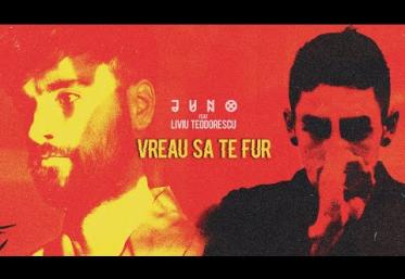 JUNO feat. Liviu Teodorescu - Vreau să te fur | videoclip