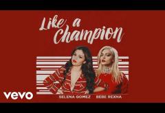 Selena Gomez, Bebe Rexha - Like a Champion | piesă nouă
