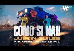 Justin Quiles x Arcangel x Dalex feat. KEVVO - Como Si Nah | videoclip