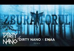 Dirty Nano x EMAA - Zburătorul (remix) | piesă nouă 