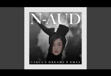 Carla´s Dreams x EMAA - N-aud | piesă nouă