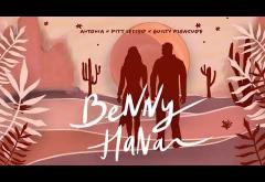 Antonia x Pitt Leffer x Guilty Pleasure - Benny Hana | piesă nouă