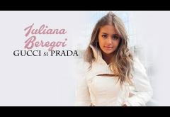 Iuliana Beregoi - Gucci si Prada | videoclip
