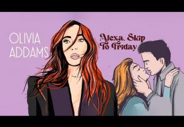 Olivia Addams - Alexa, Skip to Friday | lyric video