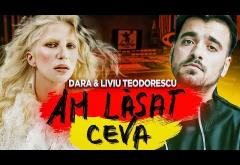 DARA feat. Liviu Teodorescu - Am lăsat ceva (acoustic version) | piesă nouă