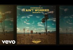 OneRepublic - I Ain’t Worried | piesă nouă