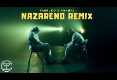 Farruko, Ankhal - Nazareno Remix | videoclip