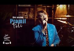 Feli - Promit (Live Session) | piesă nouă
