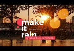 Dj Sava x Adriana Onci - Make It Rain | piesă nouă