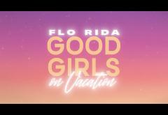 Flo Rida - Good Girls On Vacation | lyric video
