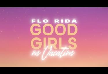 Flo Rida - Good Girls On Vacation | lyric video