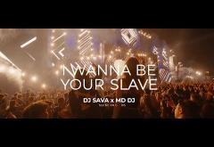 Dj Sava x MD DJ feat. Milan Gavris - I Wanna Be Your Slave | videoclip