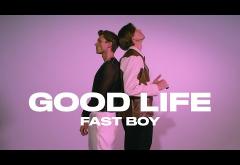 Fast Boy - Good Life | videoclip