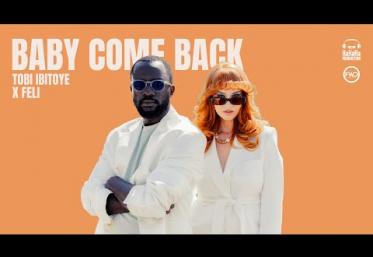 Tobi Ibitoye x Feli - Baby Come Back | videoclip