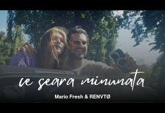 Mario Fresh x RENVTØ - Ce seară minunată | videoclip