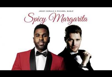 Jason Derulo & Michael Bublé - Spicy Margarita | piesă nouă