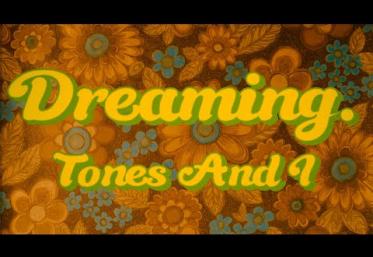 TONES AND I - Dreaming | videoclip