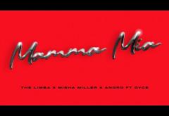 The Limba x Misha Miller x Andro feat. Dyce - Mamma Mia | piesă nouă