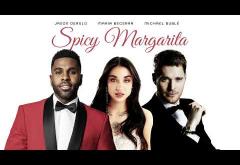 Jason Derulo & Michael Bublé feat. Maria Becerra - Spicy Margarita | piesă nouă